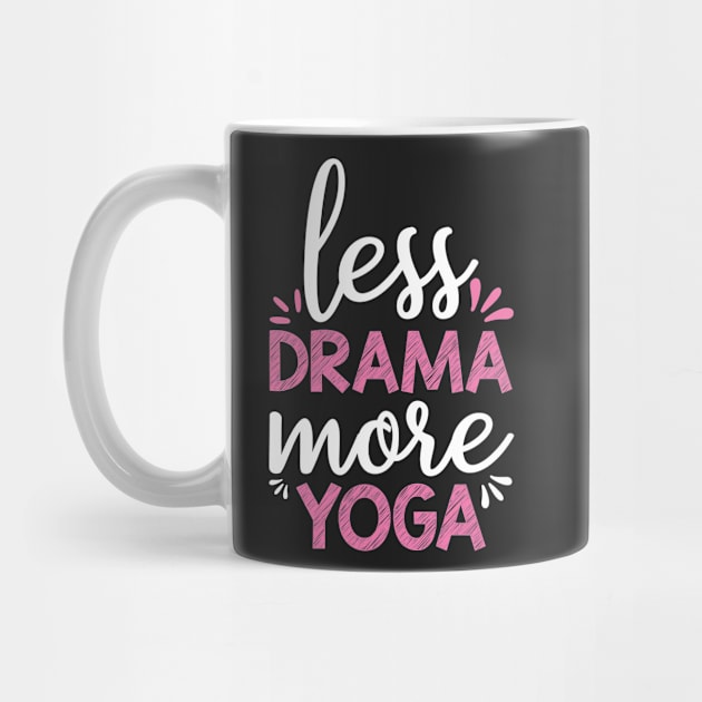 Less Drama More Yoga Quotes by D3monic